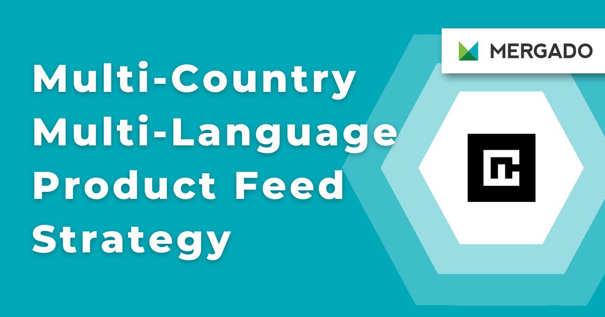 How to Create a Multi-Country & Multi-Language Product Feed Strategy