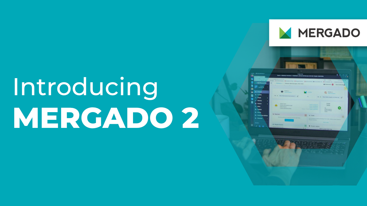 We are introducing Mergado 2. It brings tools created directly for working with product feeds